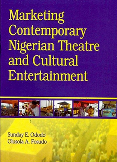 book Marketing Contemporary Nigerian Theatre-and Cultural Entertainment by prof ododo